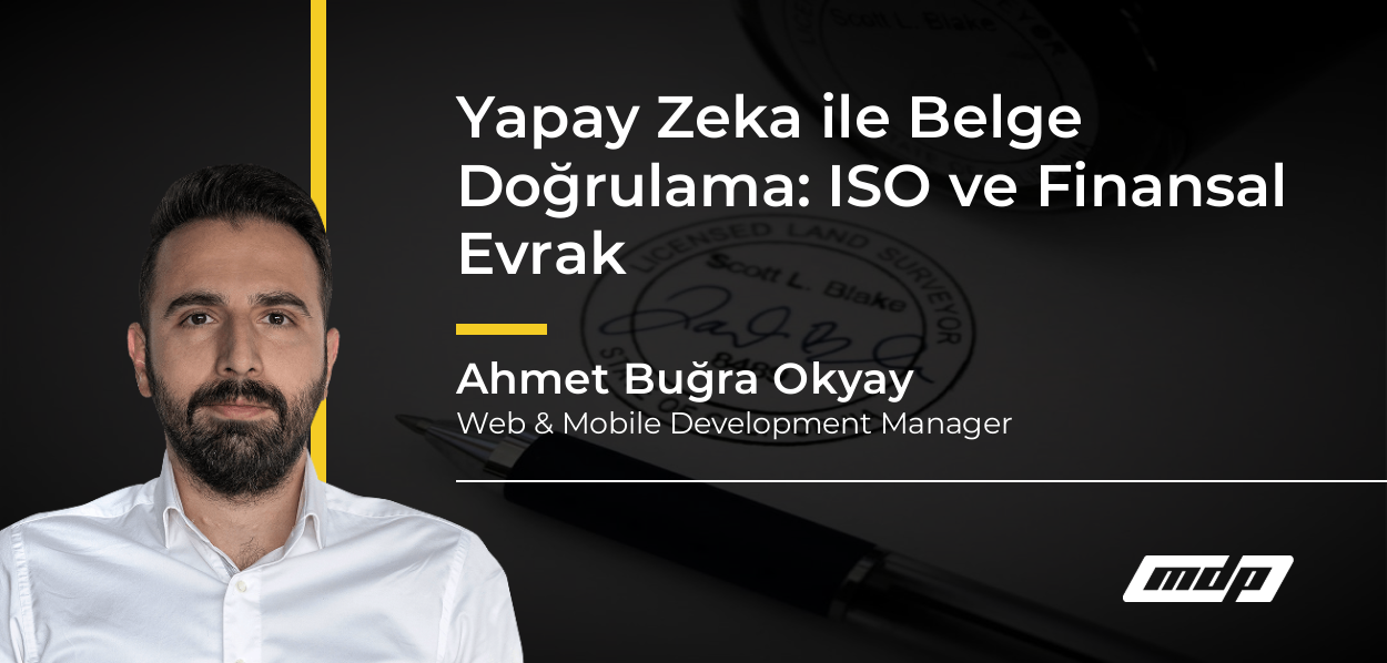 Yapay Zeka ile Belge Doğrulama: ISO ve Finansal Evrak - Ahmet Buğra Okyay