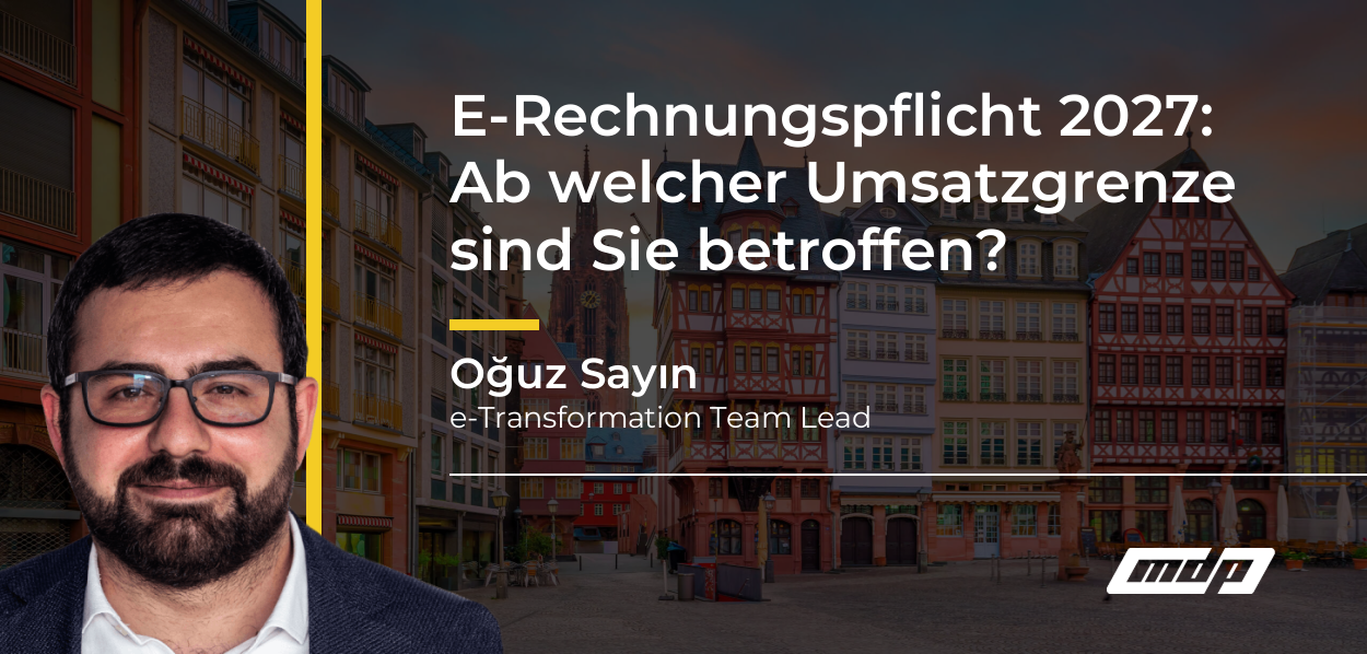 E-Rechnungspflicht 2027: Ab welcher Umsatzgrenze sind Sie betroffen? - Oğuz Sayın