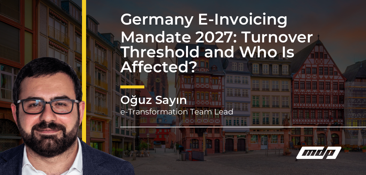 Germany E-Invoicing Mandate 2027: Turnover Threshold and Who Is Affected? - Oğuz Sayın