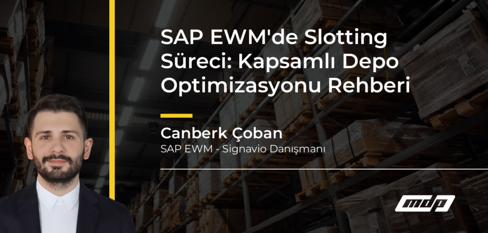 SAP EWM'de Slotting Süreci: Kapsamlı Depo Optimizasyonu Rehberi - Canberk Çoban