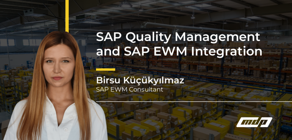 SAP Quality Management and SAP EWM Integration - Birsu Küçükyılmaz