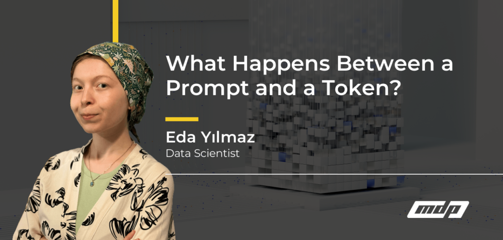 What Happens Between a Prompt and a Token? - Eda Yılmaz