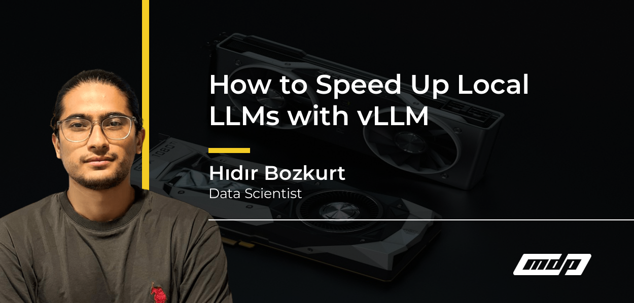 How to Speed Up Local LLMs with vLLM - Hıdır Bozkurt